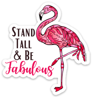 Bird - Flamingo - Stand Tall & Be Fabulous