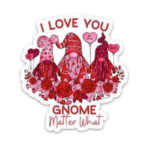 Valentine's Day - I Gnome You No Matter What - 3 Gnomes