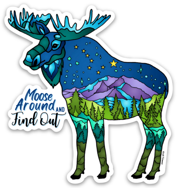 Moose + Moose Around & Find Out