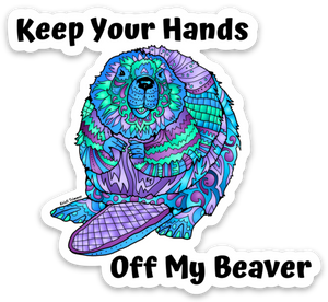 Beaver - Keep Your Hands Off My Beaver Sticker