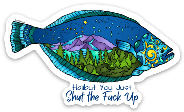 Fish - Halibut + Shut Up