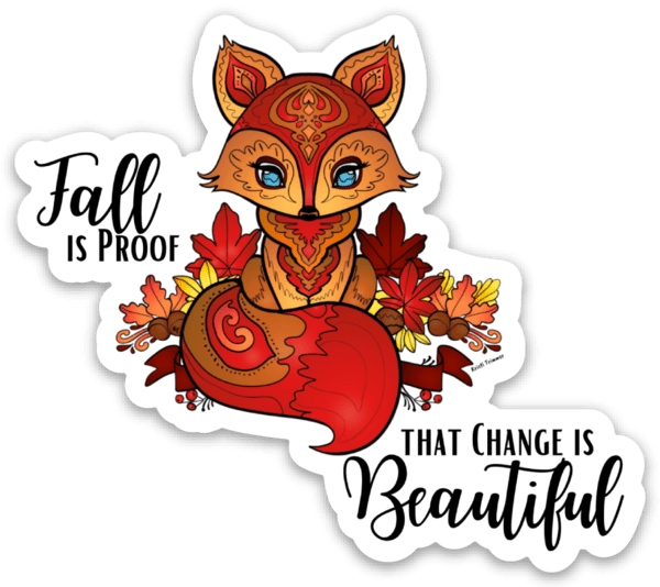 Fall -  Fall is Proof that Change is Beautiful