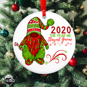 Ornament - 2020 The Year We Stayed Gnome